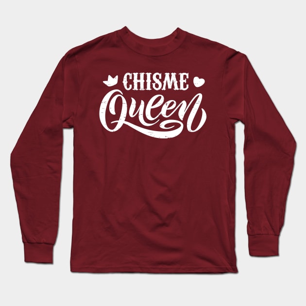 Chisme Queen Long Sleeve T-Shirt by verde